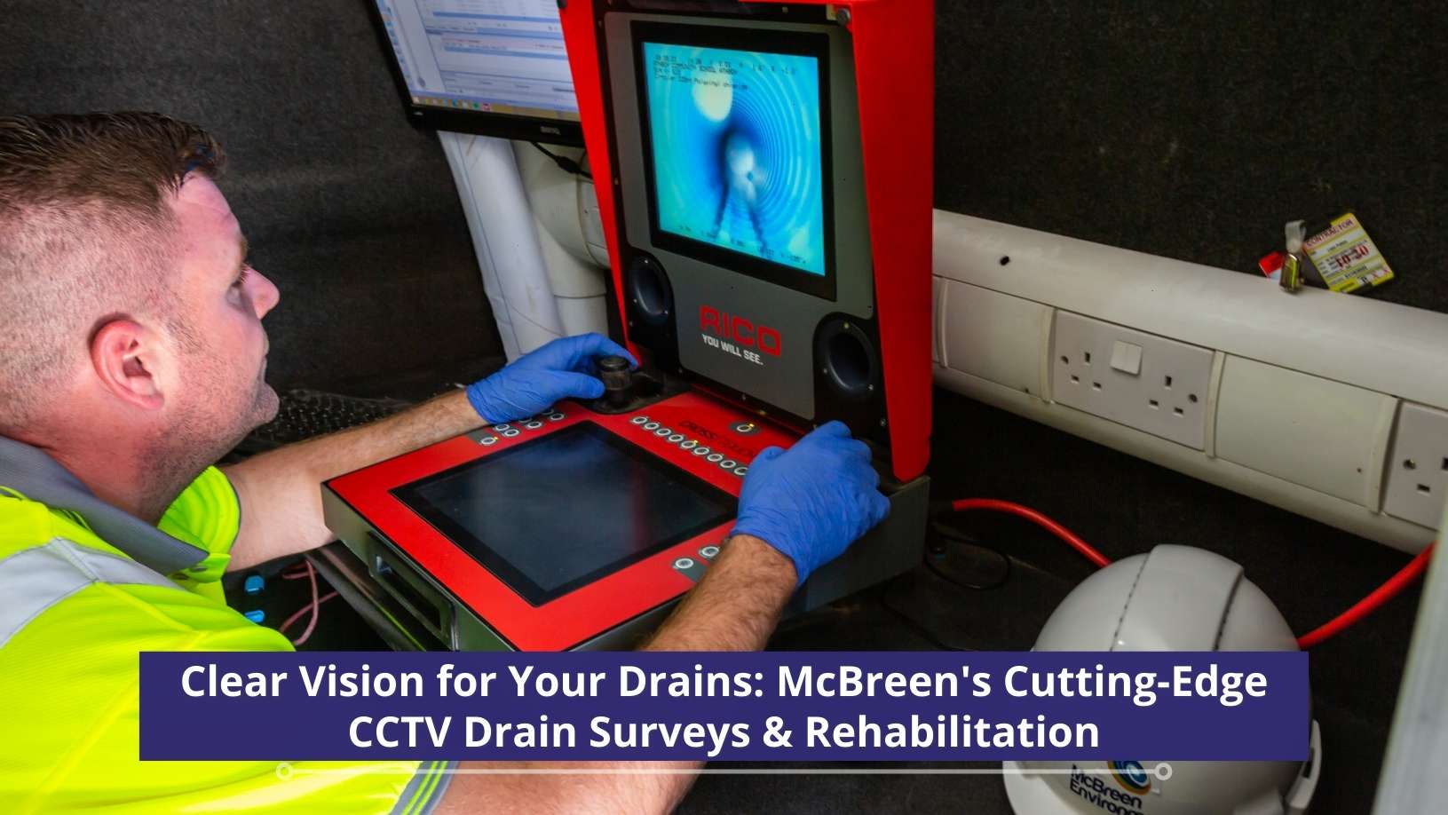 Clear Vision for Your Drains McBreen's Cutting-Edge CCTV Drain Surveys & Rehabilitation