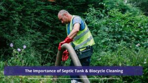 The Importance of Septic Tank & Biocycle Cleaning